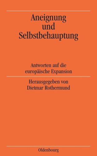 Aneignung und Selbstbehauptung: Antworten auf die europäische Expansion