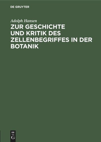 Zur Geschichte und Kritik des Zellenbegriffes in der Botanik