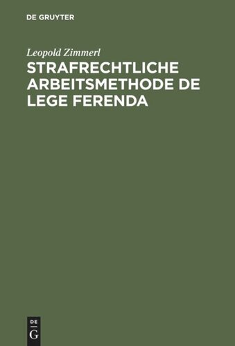 Strafrechtliche Arbeitsmethode de lege ferenda