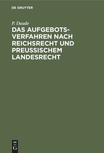 Das Aufgebotsverfahren nach Reichsrecht und Preußischem Landesrecht