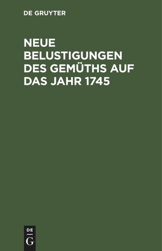 Neue Belustigungen des Gemüths auf das Jahr 1745