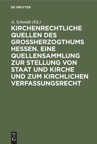 Kirchenrechtliche Quellen des Großherzogthums Hessen. Eine Quellensammlung zur Stellung von Staat und Kirche und zum kirchlichen Verfassungsrecht: Ergänzungsheft