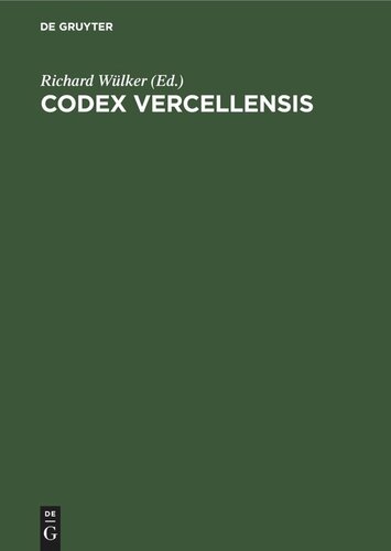 Codex Vercellensis: Die angelssæchsische Handschrift zu Vercelli in getreuer Nachbildung