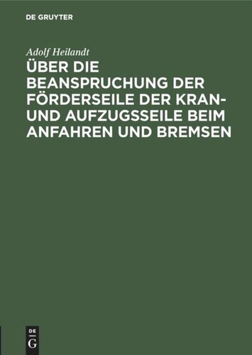 Über die Beanspruchung der Förderseile der Kran- und Aufzugsseile beim Anfahren und Bremsen