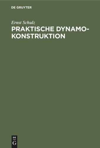 Praktische Dynamokonstruktion: Ein Leitfaden für Studirende der Elektrotechnik