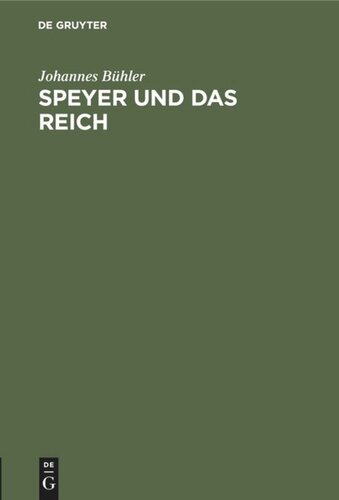 Speyer und das Reich: Erbe und Verpflichtung