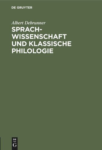 Sprachwissenschaft und Klassische Philologie: Vortrag gehalten am 31. Mai 1928 im Weimar auf der 3. Fachtagung der Klassischen Altertumswissenschaft