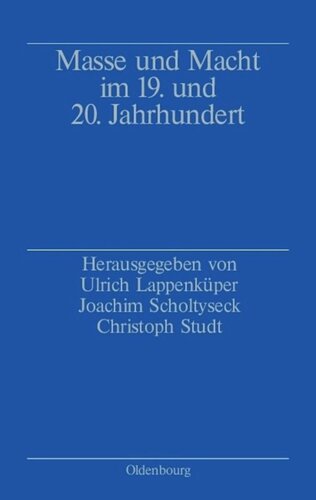 Masse und Macht im 19. und 20. Jahrhundert: Studien zu Schlüsselbegriffen unserer Zeit