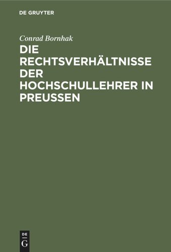 Die Rechtsverhältnisse der Hochschullehrer in Preussen: Zum praktischen Gebrauche