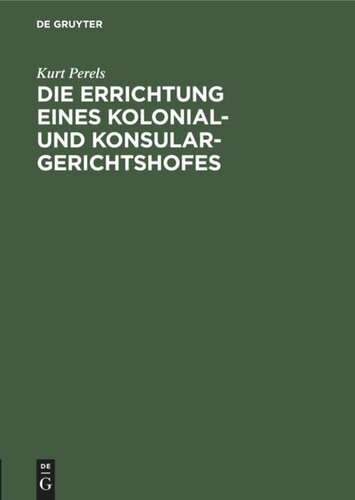 Die Errichtung eines Kolonial- und Konsular-Gerichtshofes: Kritische Erörterungen