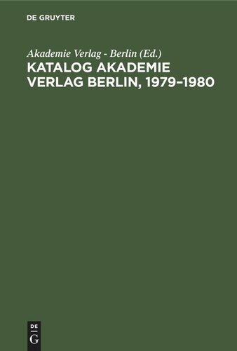 Katalog Akademie Verlag Berlin, 1979–1980: Gesamtverzeichnis in alphabetischer Folge nach dem Namen des Autors, des Herausgebers, der Schriftenreihe usw.