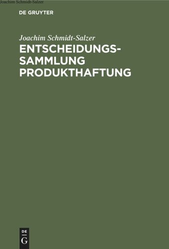 Entscheidungssammlung Produkthaftung: Mit einer Einführung und Urteilsanmerkungen