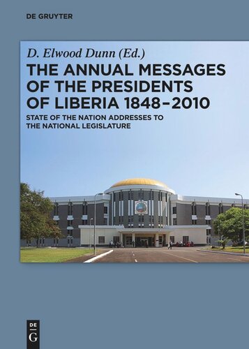 The Annual Messages of the Presidents of Liberia 1848–2010: State of the Nation Addresses to the National Legislature