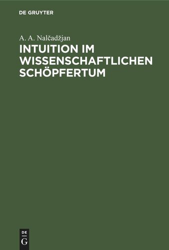 Intuition im wissenschaftlichen Schöpfertum: Psychologische und philosophische Probleme der intuitiven Erkenntnis