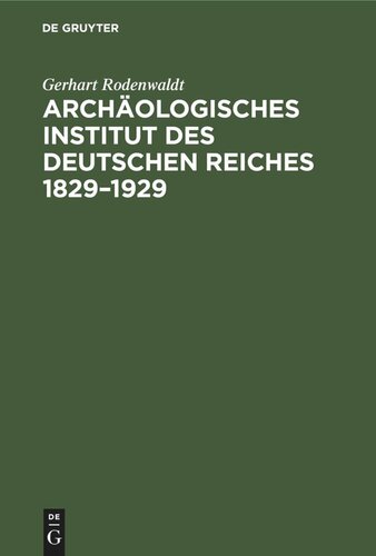 Archäologisches Institut des Deutschen Reiches 1829–1929