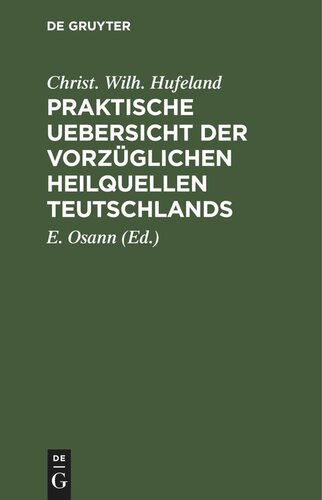 Praktische Uebersicht der vorzüglichen Heilquellen Teutschlands