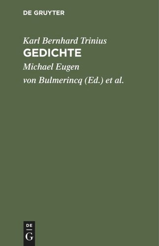 Gedichte: Mit der Biographie des Verfassers nach seinem Tode hrsg. von zweien seiner Freunde