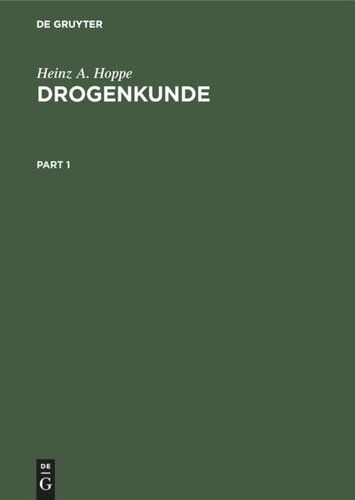 Drogenkunde: Handbuch der pflanzlichen und tierischen Rohstoffe