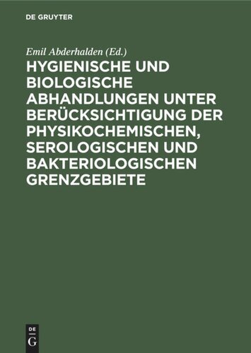 Hygienische und biologische Abhandlungen unter Berücksichtigung der physikochemischen, serologischen und bakteriologischen Grenzgebiete: Hermann Griesbach zum 70. Geburtstag am 9. Apr. 1925 gewidmet von Freunden, Kollegen und Schülern