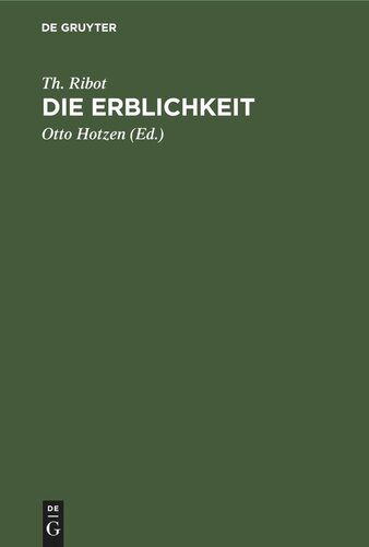 Die Erblichkeit: Eine psychologische Untersuchung ihrer Erscheinungen, Gesetze, Ursachen und Folgen