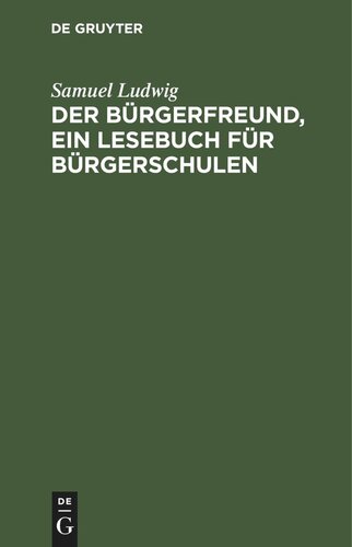 Der Bürgerfreund, ein Lesebuch für Bürgerschulen