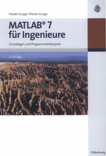 MATLAB 7 für Ingenieure: Grundlagen und Programmierbeispiele