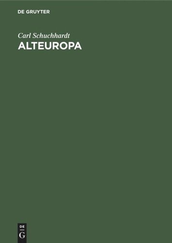 Alteuropa: Eine Vorgeschichte unseres Erdteils