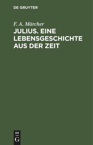 Julius. Eine Lebensgeschichte aus der Zeit