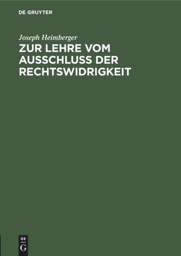 Zur Lehre vom Ausschluss der Rechtswidrigkeit: Ein geschichtlicher Beitrag