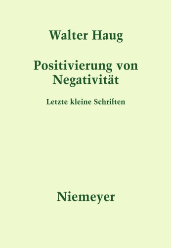 Positivierung von Negativität: Letzte kleine Schriften