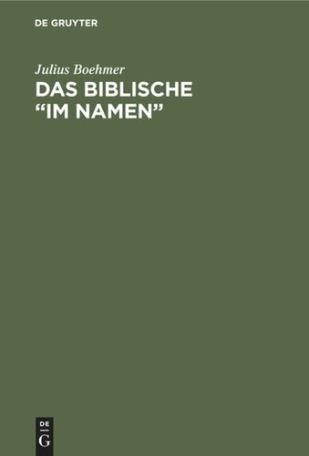 Das Biblische “im Namen”: Eine sprachwissenschaftliche Untersuchung über das Hebräische be-sem und seine griechischen Äquivalente (im besonderen Hinblick auf den Taufbefehl Matth. 28,19)