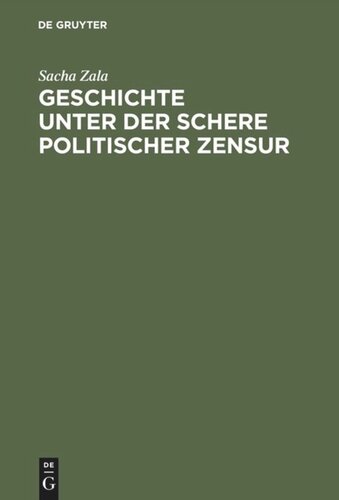 Geschichte unter der Schere politischer Zensur: Amtliche Aktensammlungen im internationalen Vergleich