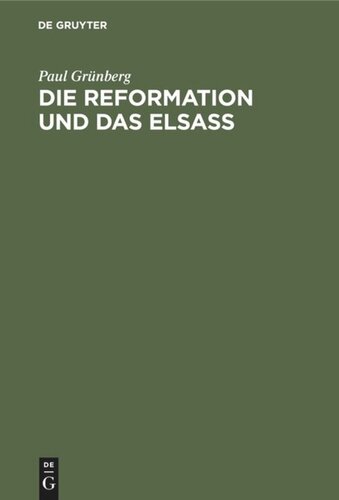 Die Reformation und das Elsaß: Festschrift zur 400 jährigen Jubelfeier der Reformation