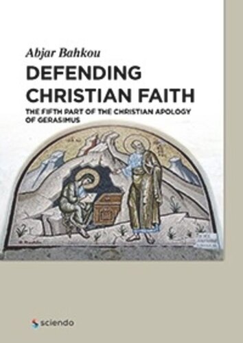 Defending Christian Faith: The Fifth Part of the Christian Apology of Gerasimus