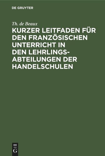 Kurzer Leitfaden für den französischen Unterricht in den Lehrlingsabteilungen der Handelschulen