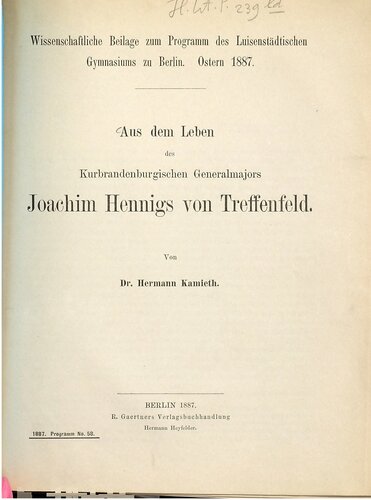 Aus dem Leben des Kurbrandenburgischen Generalmajors Joachim Hennigs von Treffenfeld