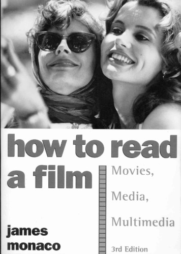 How to Read a Film: The World of Movies, Media, Multimedia: Language, History, Theory