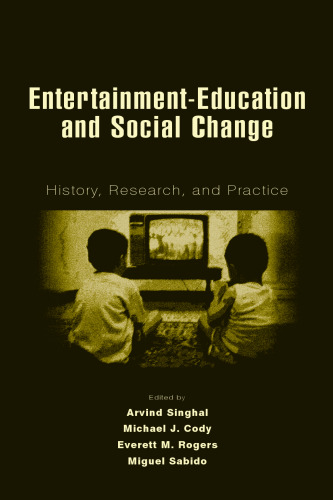 Entertainment-Education and Social Change: History, Research, and Practice 