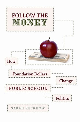 Follow the Money: How Foundation Dollars Change Public School Politics