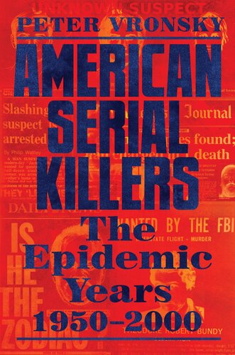 American Serial Killers : The Epidemic Years 1950-2000