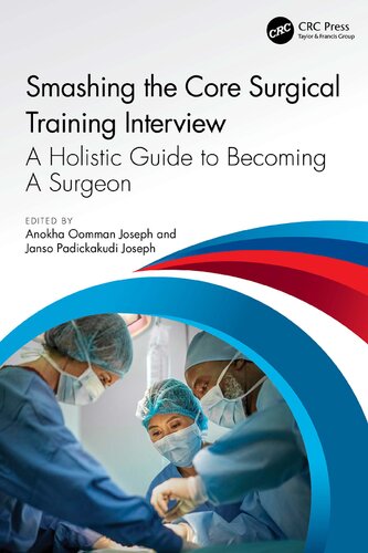 Smashing The Core Surgical Training Interview: A Holistic guide to becoming a surgeon [Team-IRA]