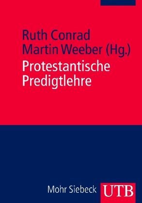 Protestantische Predigtlehre: Eine Darstellung in Quellen