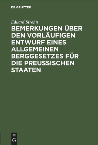 Bemerkungen über den vorläufigen Entwurf eines allgemeinen Berggesetzes für die Preußischen Staaten