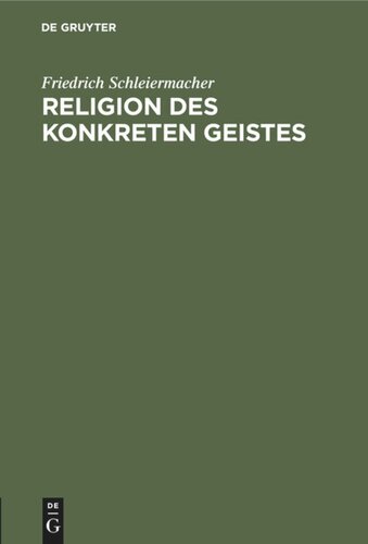 Religion des Konkreten Geistes: Friedrich Schleiermacher. Schleiermacher und Tillich