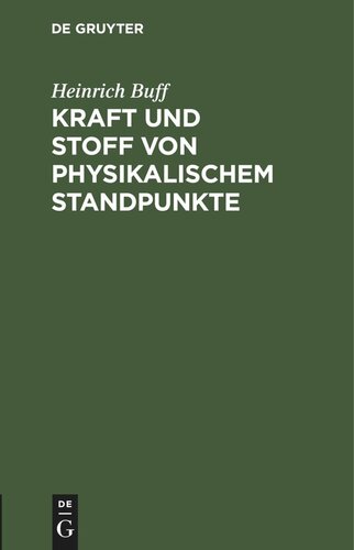 Kraft und Stoff von physikalischem Standpunkte: Ein Vorlesungs-Vortrag in populär-wissenschaftler Form