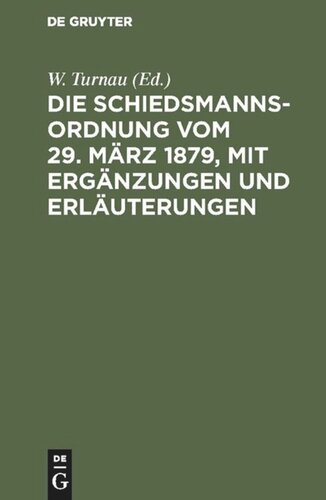 Die Schiedsmannsordnung vom 29. März 1879, mit Ergänzungen und Erläuterungen