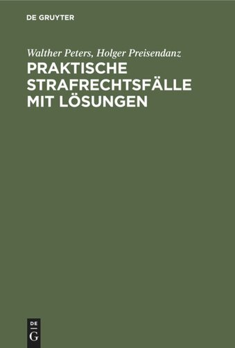 Praktische Strafrechtsfälle mit Lösungen: Ein induktives Lehrbuch des Strafrechts