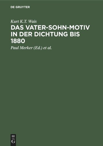 Das Vater-Sohn-Motiv in der Dichtung bis 1880: aus: Stoff- und Motivgeschichte der deutschen Literatur : nebst Bibliographie von Kurt Bauerhorst, 10