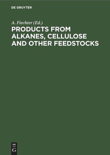 Products from Alkanes, Cellulose and other Feedstocks