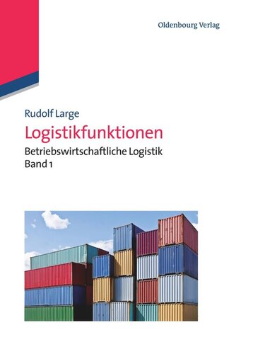 Logistikfunktionen: Betriebswirtschaftliche Logistik Band 1